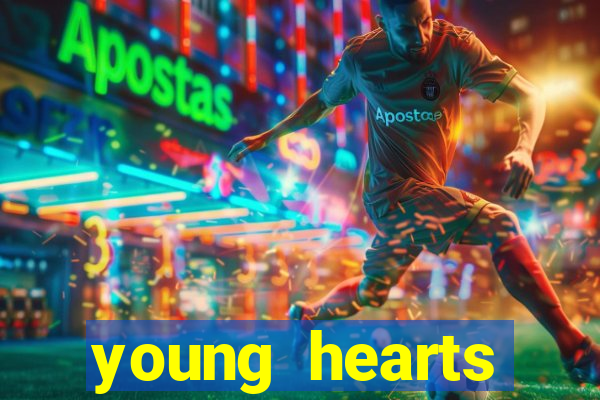 young hearts assistir 2024